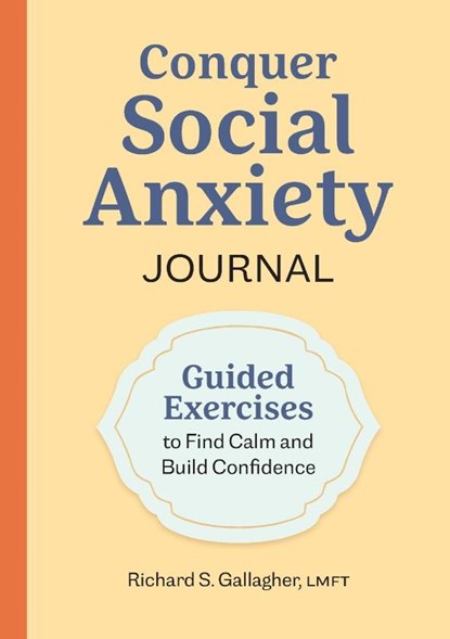 Conquer Social Anxiety Journal, Richard S. Gallagher - Paperback - 9781638073505