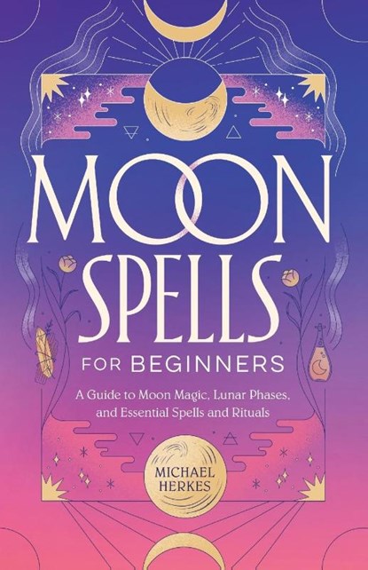 Moon Spells for Beginners, Michael Herkes - Paperback - 9781638073529