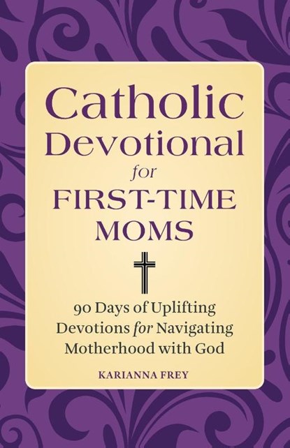 Catholic Devotional for First-Time Moms, Karianna Frey - Paperback - 9781638073703