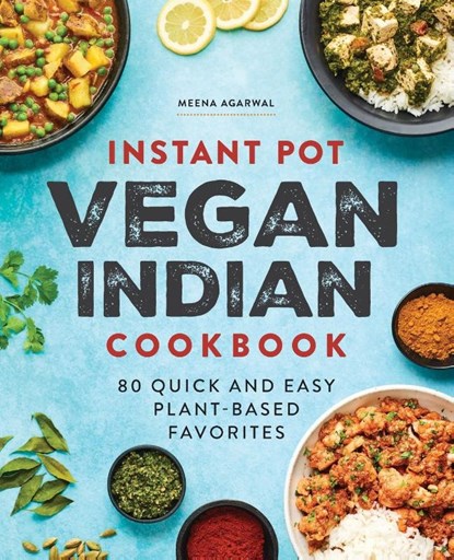 Instant Pot Vegan Indian Cookbook, Meena Agarwal - Paperback - 9781638074168