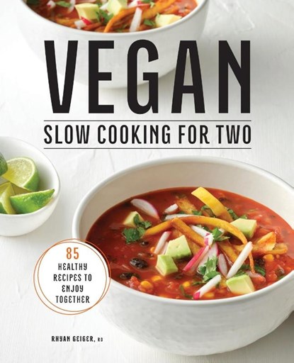 Vegan Slow Cooking for Two, Rhyan Geiger - Paperback - 9781638074274