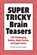 Super Tricky Brain Teasers, Richard Malena-Webber - Paperback - 9781638074830