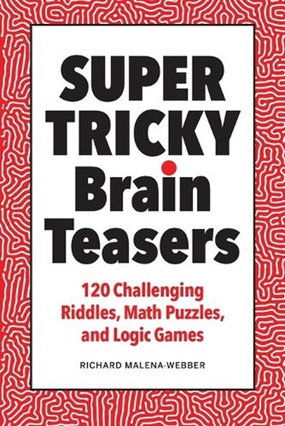 Super Tricky Brain Teasers, Richard Malena-Webber - Paperback - 9781638074830