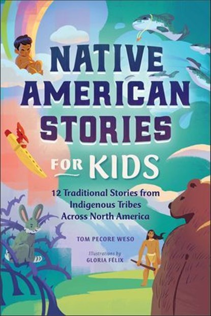 Native American Stories for Kids, Tom Pecore Weso - Ebook - 9781638075813