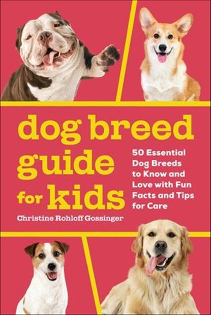 Dog Breed Guide for Kids, Christine Rohloff Gossinger - Ebook - 9781638078302
