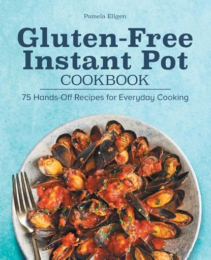 Gluten-Free Instant Pot Cookbook, Pamela Ellgen - Paperback - 9781638079736
