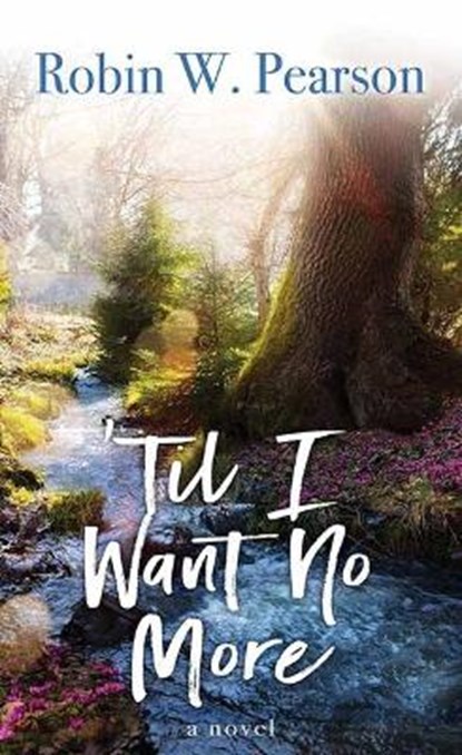 Til I Want No More, PEARSON,  Robin W. - Gebonden - 9781638080398