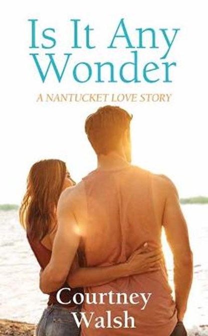 Is It Any Wonder: A Nantucket Love Story, WALSH,  Courtney - Gebonden - 9781638080404