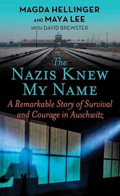 The Nazis Knew My Name: A Remarkable Story of Survival and Courage in Auschwitz, Magda Hellinger - Gebonden - 9781638082729