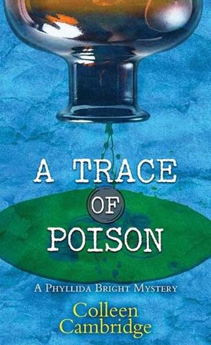 A Trace of Poison: A Phyllida Bright Mystery, Colleen Cambridge - Gebonden - 9781638086482