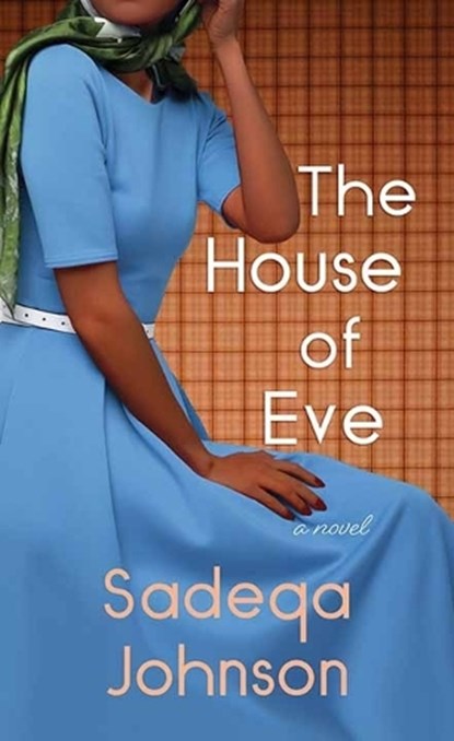 The House of Eve, Sadeqa Johnson - Gebonden - 9781638086796