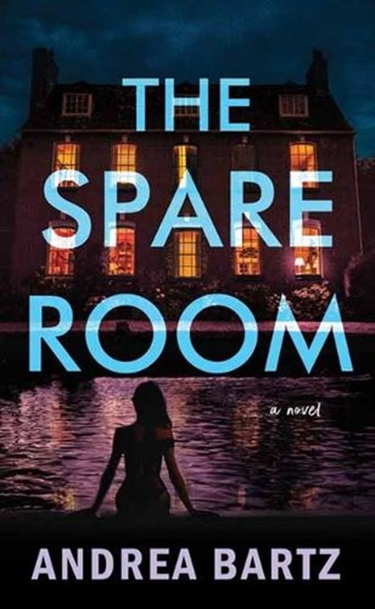 The Spare Room, Andrea Bartz - Gebonden - 9781638088134