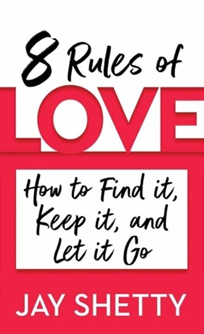 8 Rules of Love: How to Find It, Keep It, and Let It Go, Jay Shetty - Gebonden - 9781638088172