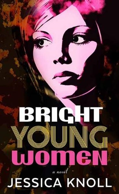 Bright Young Women, Jessica Knoll - Gebonden - 9781638089155