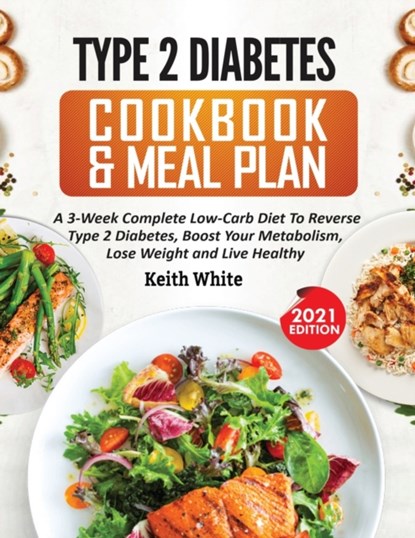 Type 2 Diabetes Cookbook & Meal Plan, Keith White - Paperback - 9781638100348