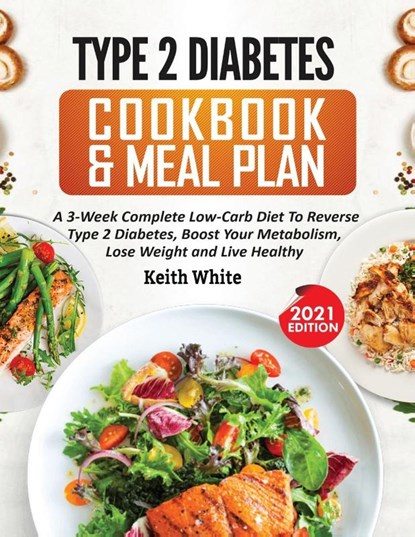 Type 2 Diabetes Cookbook & Meal Plan, Keith White - Paperback - 9781638100348