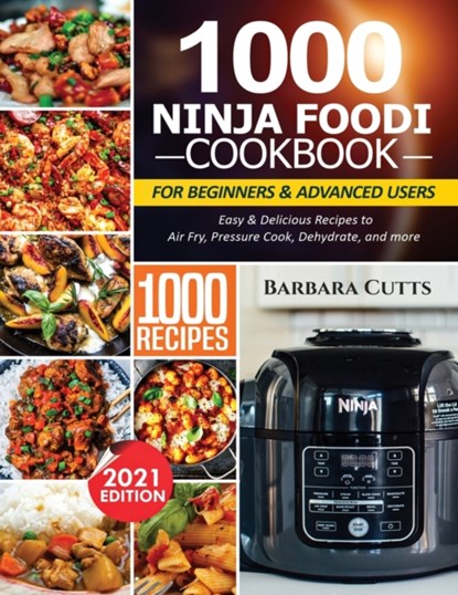 1000 Ninja Foodi Cookbook for Beginners and Advanced Users, Barbara Cutts - Paperback - 9781638100379
