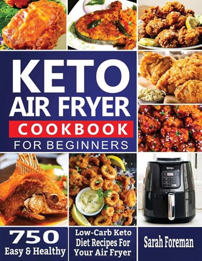 Keto Air Fryer Cookbook For Beginners, Sarah Foreman - Paperback - 9781638100386