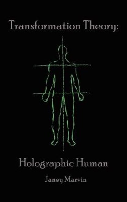 Holographic Human Transformation Theory, MARVIN,  Janey - Gebonden - 9781638120452