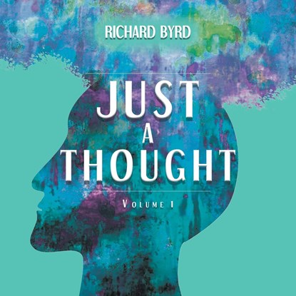 Just A Thought Volume 1, Richard Byrd - Paperback - 9781638123903