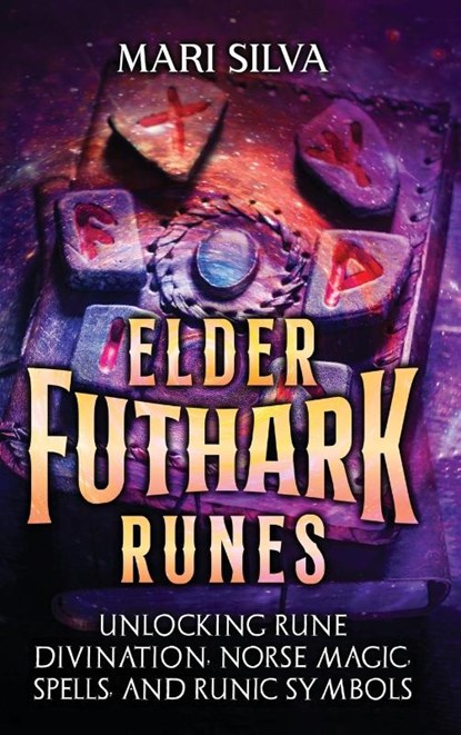 Elder Futhark Runes, Mari Silva - Gebonden - 9781638181972