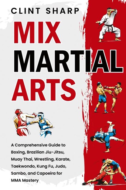 Mix Martial Arts, Clint Sharp - Gebonden - 9781638183822