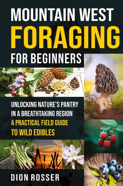 Mountain West Foraging for Beginners, Dion Rosser - Gebonden - 9781638184126