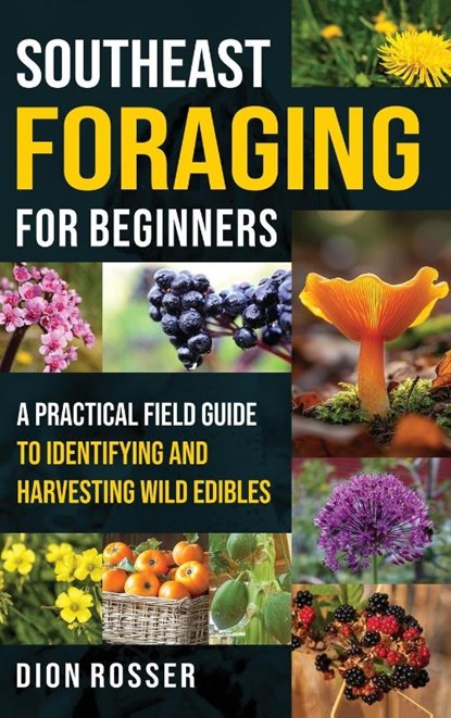Southeast Foraging for Beginners, Dion Rosser - Gebonden - 9781638184522