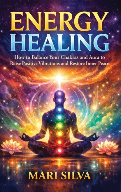 Energy Healing, Mari Silva - Gebonden - 9781638185536