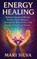 Energy Healing, Mari Silva - Gebonden - 9781638185642