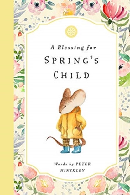 A Blessing for Spring's Child, Peter Hinckley - Gebonden - 9781638190004