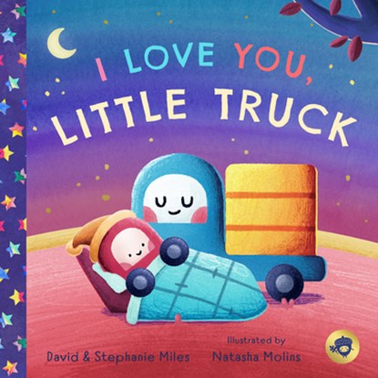 I Love You, Little Truck, David Miles - Gebonden - 9781638190837