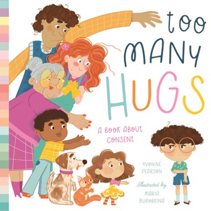 Too Many Hugs: A Book about Consent, Yvonne Pearson - Gebonden - 9781638191483