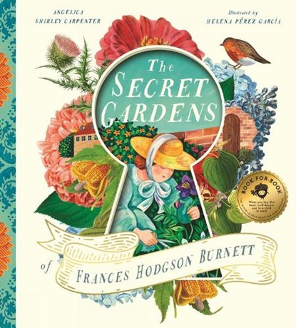 The Secret Gardens of Frances Hodgson Burnett, Angelica Shirley Carpenter - Gebonden - 9781638191506