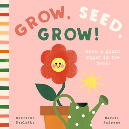 Grow, Seed, Grow!, Caroline Derlatke - Gebonden - 9781638191896