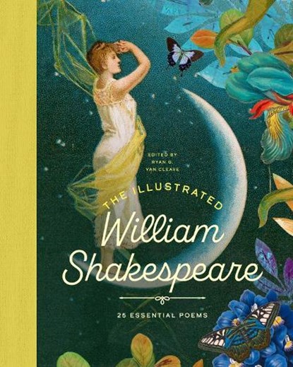 The Illustrated William Shakespeare: 25 Essential Poems, William Shakespeare - Gebonden - 9781638193081