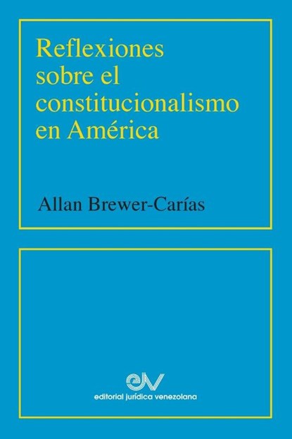 Reflexiones Sobre El Constitucionalismo En America (2001), Allan R Brewer-Carias - Paperback - 9781638215516