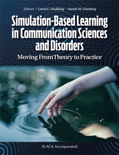 Simulation-Based Learning in Communication Sciences and Disorders, Carol Dudding ; Sarah Ginsberg - Paperback - 9781638220008