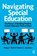Navigating Special Education, Peggy Bud ; Tamara Jacobson - Paperback - 9781638220909