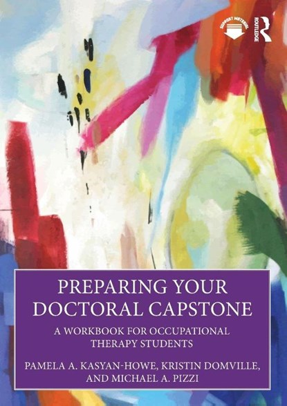 Preparing Your Doctoral Capstone, Pamela A. Kasyan-Howe ; Kristin Domville ; Michael A. Pizzi - Paperback - 9781638221029