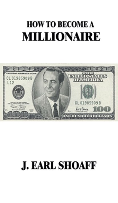 How to Become a Millionaire!, J Earl Shoaff - Gebonden - 9781638230922