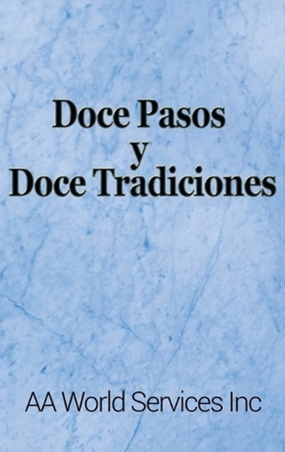 Doce Pasos y Doce Tradiciones, Aa World Services Inc - Gebonden - 9781638230939