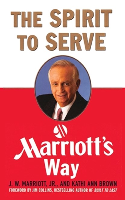 The Spirit to Serve Marriott's Way, J W Marriott ; Kathy Ann Brown - Gebonden - 9781638231523