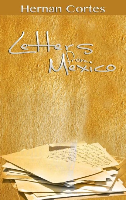 Letters from Mexico, Hernan Cortes - Gebonden - 9781638231974