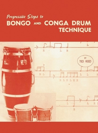 Progressive Steps to Bongo and Conga Drum Technique, Ted Reed - Gebonden - 9781638232254