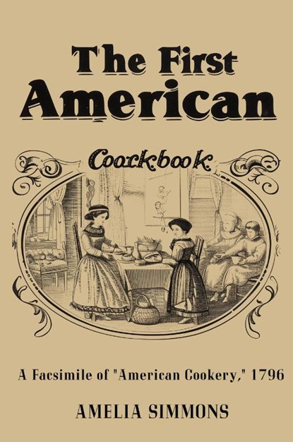 The First American Cookbook, Amelia Simmons - Paperback - 9781638233756