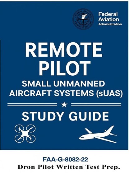 Remote Pilot - Small Unmanned Aircraft Systems (sUAS) Study Guide FAA-G-8082-22, U. S. Department Of Transportation ; Federal Aviation Administration - Gebonden - 9781638233848