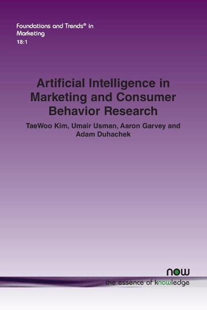 Artificial Intelligence in Marketing and Consumer Behavior Research, Taewoo Kim ; Umair Usman ; Aaron Garvey - Paperback - 9781638282662