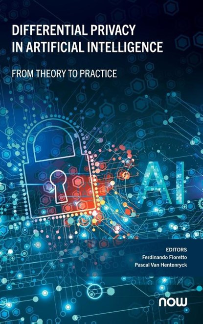 Differential Privacy in Artificial Intelligence, Ferdinando Fioretto ; Pascal Van Hentenryck - Gebonden - 9781638284765
