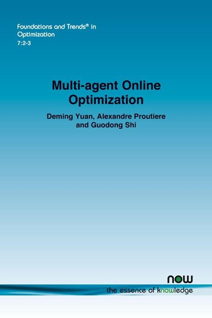 Multi-agent Online Optimization, Deming Yuan ; Alexandre Proutiere ; Guodong Shi - Paperback - 9781638284826